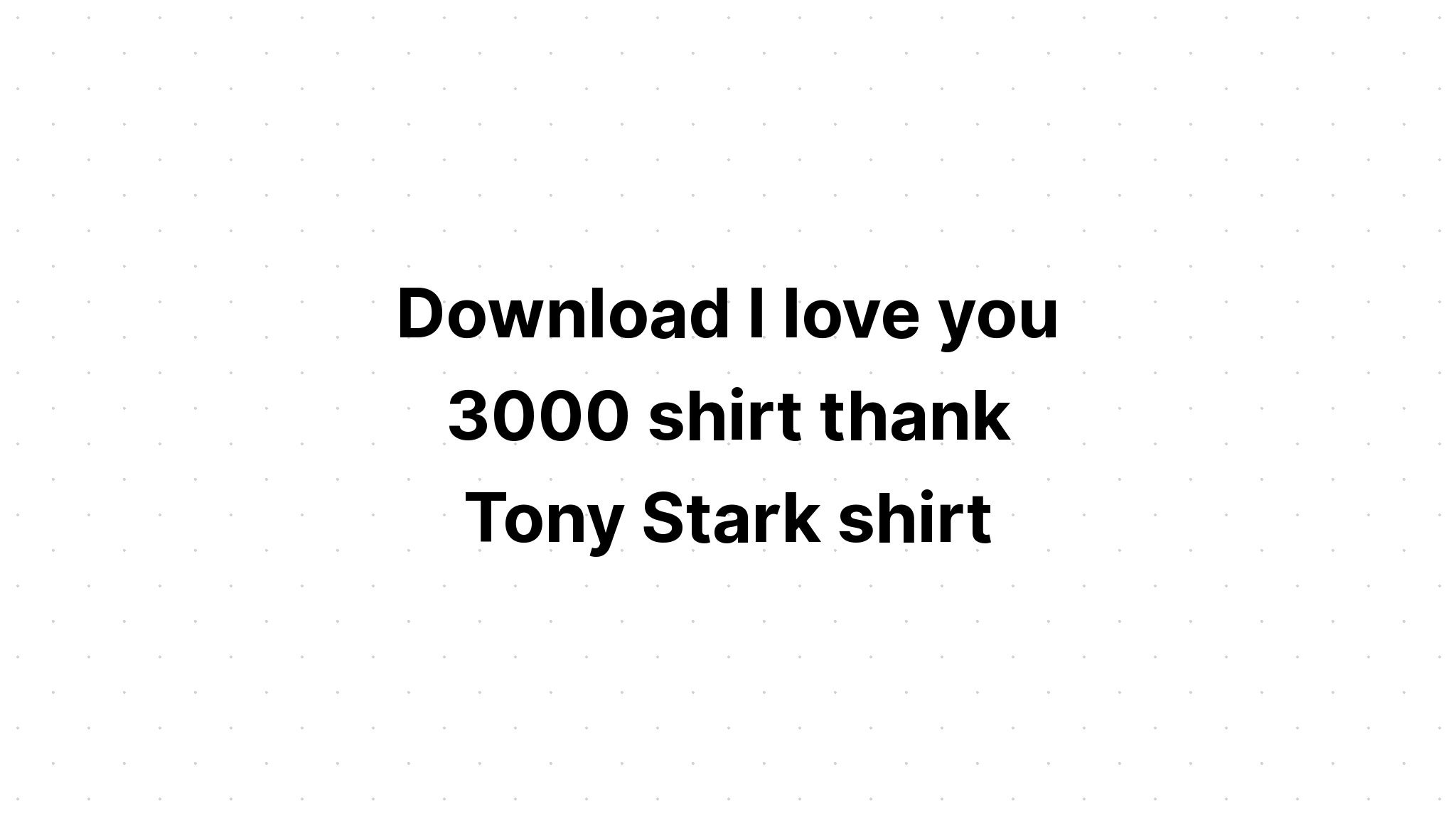 Download I Love You 3000 Shirt Svg - Free SVG Cut File